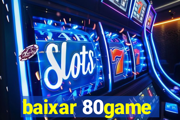 baixar 80game